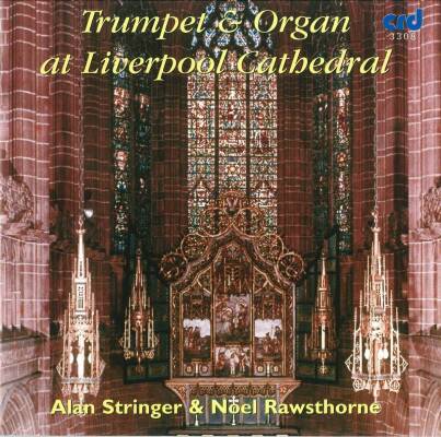 Stanley John / u.a. - Trumpet & Organ At Liverpool Cathedral (Stringer Alan / Rawsthorne Noel)