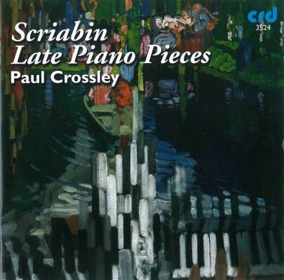 Scriabin Alexander - Late Piano Pieces (Crossley Paul)