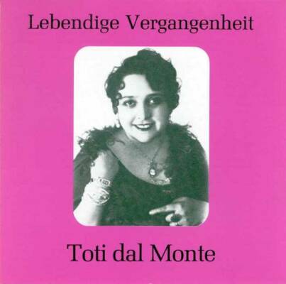 Toti Dal Monte (Koloratursopran) - Toti Dal Monte (1893-1975) - Vol.1 (Diverse Komponisten)