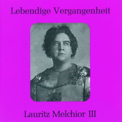 Wagner/Verdi/Meyerbeer/Leoncav - Diverse Arien Vol 3 (Melchior, Lauritz III)