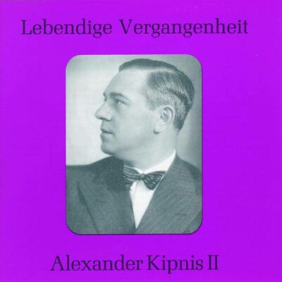 Alexander Kipnis (Bass) - Alexander Kipnis (1891-1978) - Vol.2 (Diverse Komponisten)