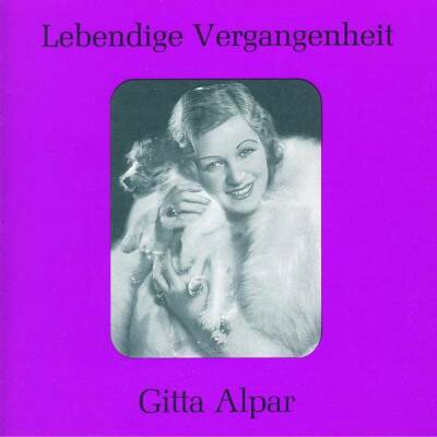 Gitta Alpar (Sopran) - Gitta Alpar (1903-1991 / Diverse Komponisten)