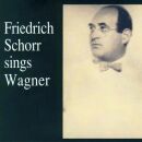 Wagner Richard - Friedrich Schorr (1888-1953) Sings...