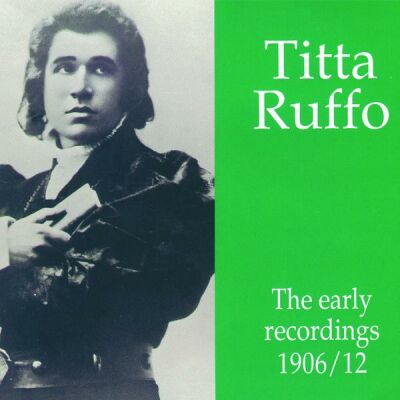 Ruffo, Titta - Early Recordings 1906-12 (Diverse Komponisten)