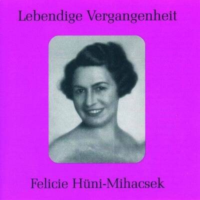 Mozart Wolfgang Amadeus / u.a. - Felicie Hueni-Mihacsek (Hüni-Mihacsek Felicie / 1891-1976)