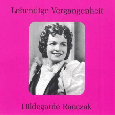 Puccini Giacomo / u.a. - Hildegarde Ranczak (Ranczak Hildegarde / 1895-1987)