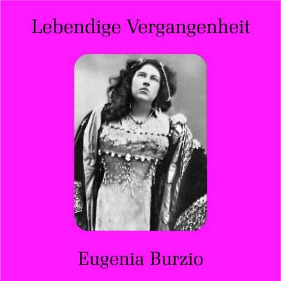 Bellini Vincenzo / u.a. - Eugenia Burzio (Burzio Eugenia / 1882-1922)