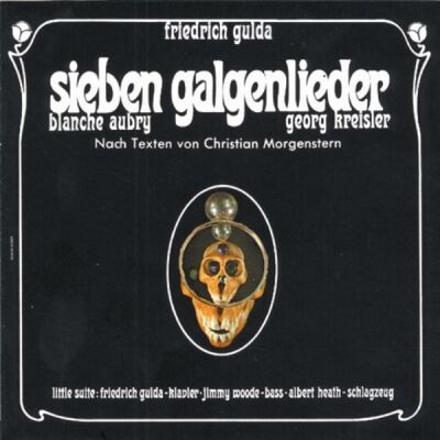 Gulda Friedrich (1930-2000) - Sieben Galgenlieder Nach Christian Morgenstern (Blanche Aubry & Georg Kreisler (Gesang))