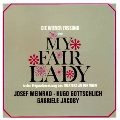 Meinrad Josef / u.a. - My Fair Lady: Die Wiener Fassung