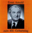 Arnold Ernst - Zum 100. Geburtstag