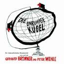 Bronner Gerhard / Wehle Peter - Die Unruhige Kugel