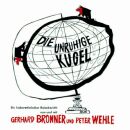 Gerhard Bronner - Peter Wehle (Gesang) - Die Unruhige Kugel