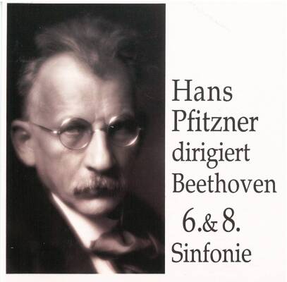 Beethoven Ludwig van - Hans Pfitzner Dirigiert Beethoven (Diverse Interpreten / Sinfonien 6&8)