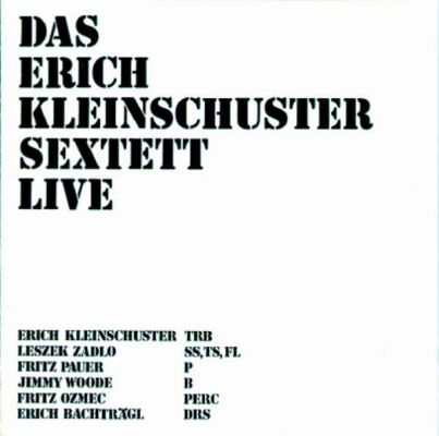 Erich Kleinschuster (Trb) -Leszek Zadlo (Ss Ts Fl) - Das Erich Kleinschuster Sextett Live