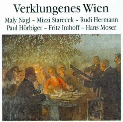 Nagl / Starecek / Hermann / Hörbiger - Verklungenes Wien
