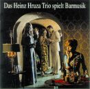 Hruza Heinz Trio - Das Heinz Hruza Trio Spielt Barmusik