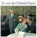 Hansl Schmid (Gesang) - So War Der Schmid-Hansl