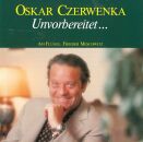 Czerwenka Oskar - Unvorbereitet: Ein Ungewöhnlicher...