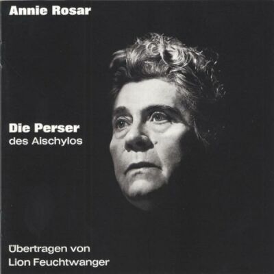 Rosar Annie - Die Perser Des Aischylos
