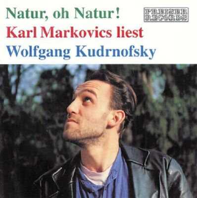Markovics Karl - Natur, Oh Natur!
