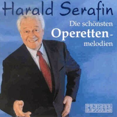 Lehar/Millöcker/Eysler/Kalman - Die Schönsten Operettenmelodien (Serafin, Harald)