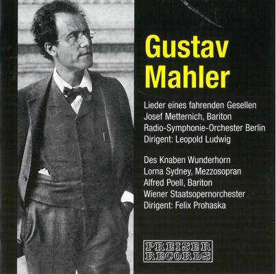 Mahler Gustav - Lieder E-s Fahrenden Gesellen-d. Knaben Wunderhorn (Metternich Josef / Radio-Symphonie-Orchester Berlin)