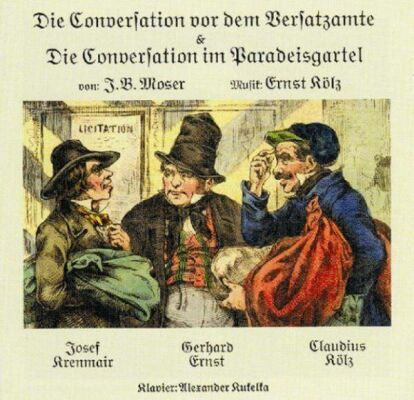 Josef Krenmair Gerhard Ernst Claudius Kölz (Ges) - Die Conversation Vor Dem Versatzamte