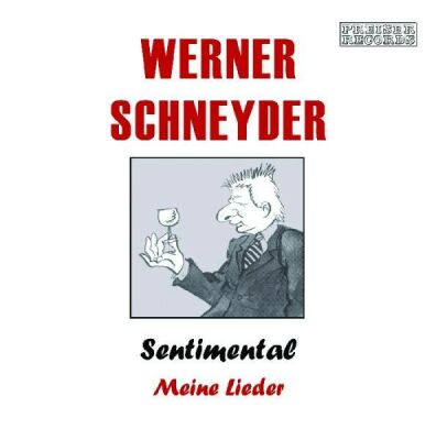 Werner Schneyder (Gesang) - Schneyder Sentimental: Meine Lieder
