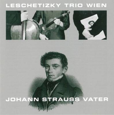 Strauss Johann (Vater) - Polkas - Quadrillen - Walzer (Leschetizky Trio Wien)