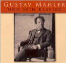 Mahler Gustav - Gustav Mahler Und Sein Klavier (Gustav...