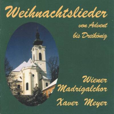 Wiener Madrigalchor / Meyer - Weihnachtslieder