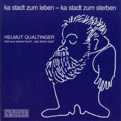 Qualtinger Helmut - Ka Stadt Zum Leben - Ka Stadt Zum Sterben