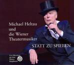 Heltau Michael / Wiener Theatermusiker - Statt zu spielen