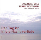 Ensemble Wild / Hoffmann - Der Tag Ist In Die Nacht Verliebt