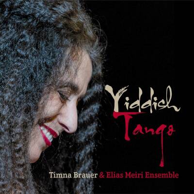 Timna Brauer & Elias Meiri Ensemble - Yiddish Tango