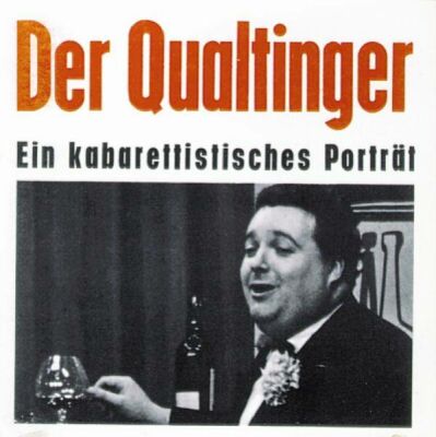 Helmut Qualtinger (Gesang & Sprecher) - Der Qualtinger. Ein Kabarettistisches Portrait