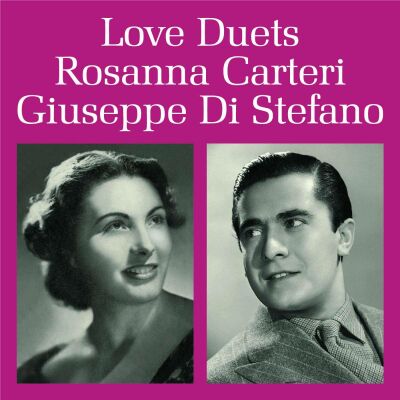 Rosanna Carteri/ Giuseppe Di Stefano - Love Duets (Diverse Komponisten)