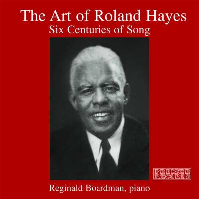 Monteverdi Claudio / u.a. - The Art Of Roland Hayes: Six Centuries Of Song (Hayes Roland / Boardman Reginald)