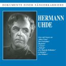 Hermann Uhde (1914-1965) - Dokumente Einer Sängerkarriere (Diverse Komponisten)