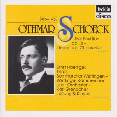 Schoeck Othmar - Der Postillon Op.18 - Lieder Und Chorwerke (Haefliger Ernst)