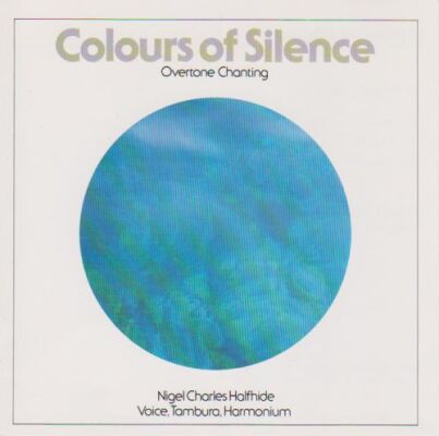 Nigel Charles Halfhide (Voice / Instruments) - Colours Of Silence