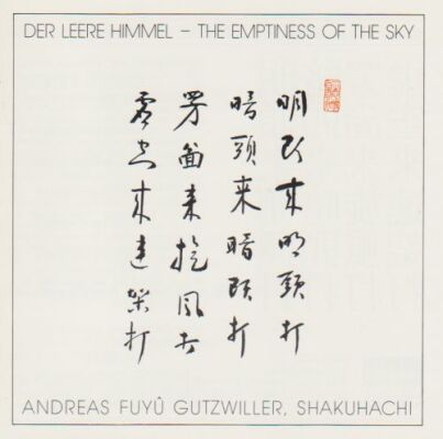 Andreas Fuyu Gutzwiller (Sakuhachi) - Der Leere Himmel: The Emptiness Of The Sky