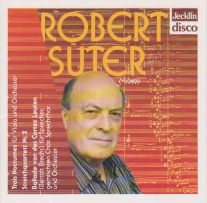 SUTER Robert - Trois Nocturnes: Streichquartett: Ballade (Fukai Hirofumi / Sinfonieorchester Basel / u.a.)