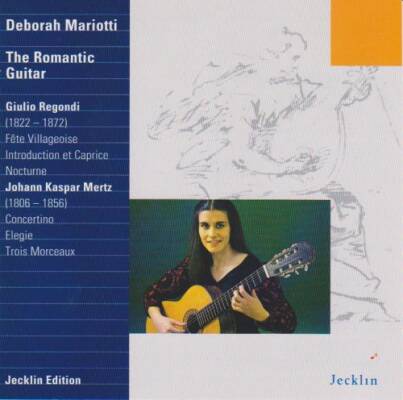 Regondi / Mertz - The Romantic Guitar (Deborah Mariotti (Gitarre))
