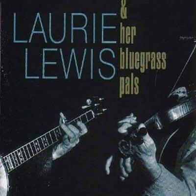 Lewis Laurie & Her Bluegrass Pals - Laurie Lewis And Her Bluegrass Pals