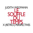 Wegmann Judith (*?) - Le Souffle Du Temps (Judith Wegmann...
