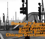 DAgaro Daniele / Bishop Jeb / Kessler Kent / Barr - Chicago Overtones