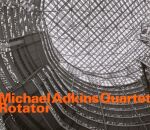 Adkins Michael Quartet - Rotator