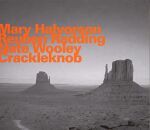 Halvorson Mary / Radding Reuben / Wooley Nate - Crackleknob