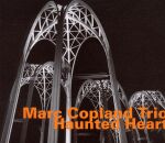 Copland Marc / Gress Drew / Rueckert Jochen - Haunted Heart